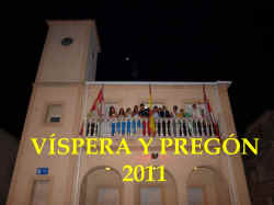 VÍSPERA y PREGÓN - fiestas de 2011
